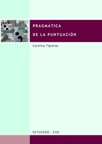 PRAGMATICA DE LA PUNTUACION | 9788480634687 | FIGUERAS, CAROLINA