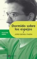 DORMIDO SOBRE LOS ESPEJOS | 9788424609443 | SIERRA I FABRA, JORD