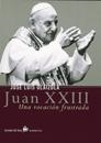 JUAN XXII UNA VOCACION FRUSTRADA | 9788484601449 | JOSE LUIS