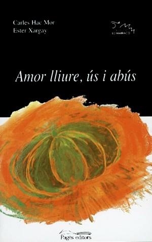 AMOR LLIURE, US I ABUS | 9788479358327 | HAC MOR, CARLES