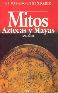 MITOS AZTECAS Y MAYAS | 9788446006114 | TAUBE