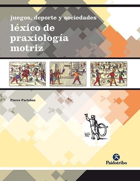 LEXICO DE PRAXIOLOGIA MOTRIZ | 9788480195508 | PARLEBAS, PIERRE