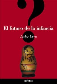 FUTURO DE LA INFANCIA | 9788436816020 | URRA