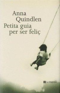 PETITA GUIA PER SER FELIÇ | 9788482643410 | QUINDLEN