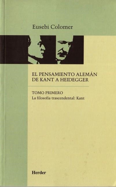 PENSANIENTO ALEMAN DE KANT A HEIDEGGER: LA FILOSOFÍA TRASCENDENTAL: KANT | 9788425415197 | COLOMER, EUSEBIO