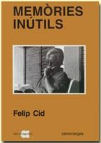 MEMORIES INUTILS | 9788486574833 | FELIP CID