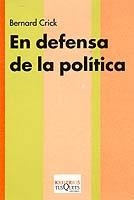 EN DEFENSA DE LA POLITICA | 9788483107362 | BERNARD CRICK