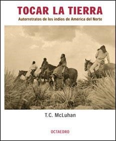 TOCAR LA TIERRA | 9788480635271 | MCLUHAN, T.C.