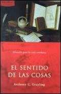 SENTIDO DE LAS COSAS | 9788484323570 | C.GRAYLING