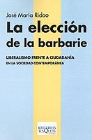 ELECCION DE LA BARBARIE K-7 | 9788483108031 | RIDAO, JOSE MARIA