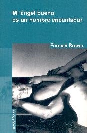 MI ANGEL BUENO ES UN HOMBRE ENCA | 9788495346278 | BROWN, FORMAN