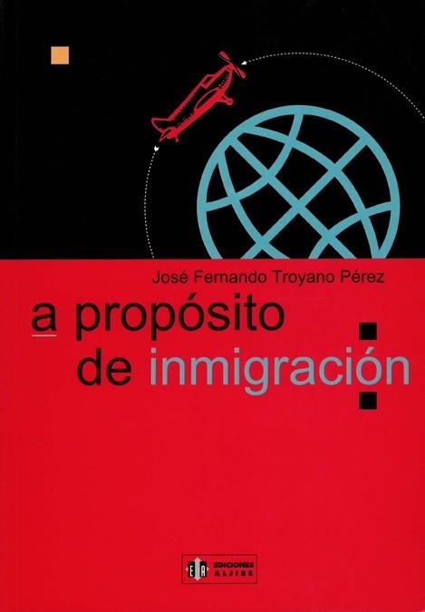 A PROPOSITO DE INMIGRACION | 9788497000086 | TROYANO