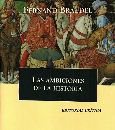 LAS AMBICIONES DE LA HISTORIA (2A MA****) | 9788484323518 | BRAUDEL, FERNAND