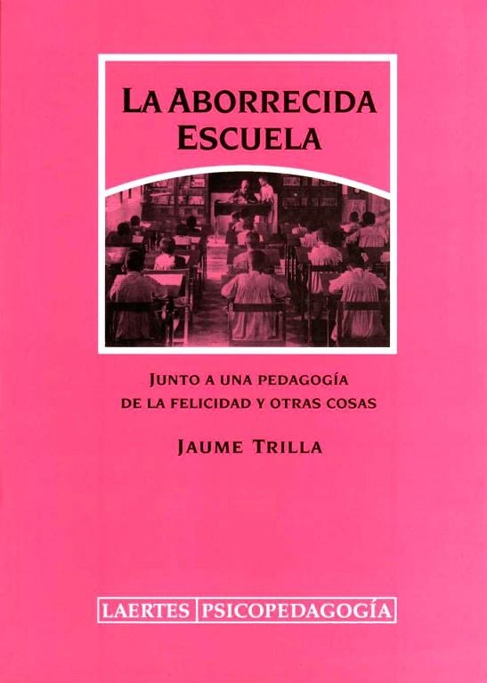 ABORRECIDA ESCUELA, LA | 9788475844695 | TRILLA, JAUME