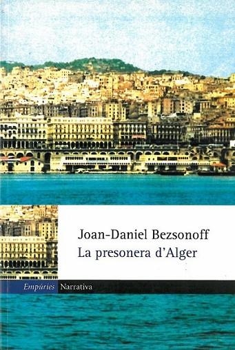 LA PRESONERA D´ALGER | 9788475969336 | BEZSONOFF, JOAN-DANI