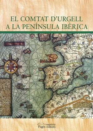 COMTAT D'URGELL A ÑA PENINSULA | 9788479359331 | VARIOS AUTORES