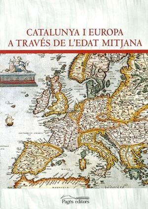 CATALUNYA I EUROPA A TRAVES DE | 9788479359386 | VARIOS AUTORES