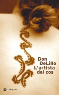 L'ARTISTA DEL COS | 9788482644189 | DON DELILLO