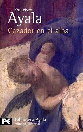 CAZADOR EN EL ALBA | 9788420673004 | AYALA, FRANCISCO