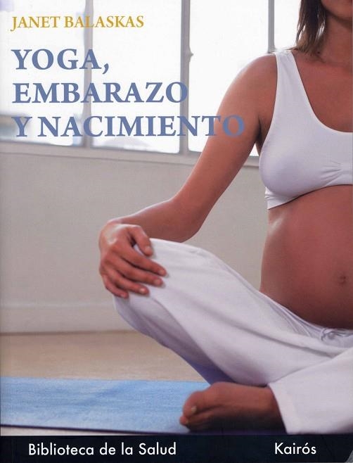 YOGA,EMBARAZO Y NACIMIENTO | 9788472453586 | BALASKAS