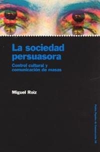 LA SOCIEDAD PERSUASORA | 9788449313165 | ROIZ, M.