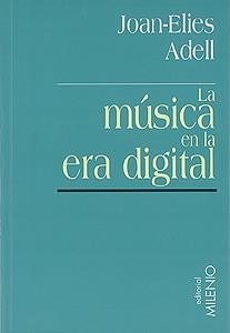 MÚSICA EN LA ERA DIGITAL | 9788489790230 | ADELL