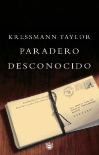 PARADERO DESCONOCIDO | 9788479016845 | KRESSMANN TAYLOR