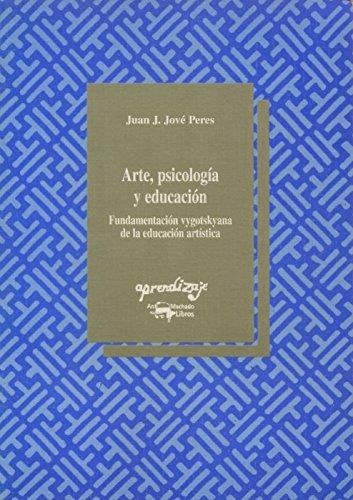 ARTE, PSICOLOGIA Y EDUCACION | 9788477741428 | JOVE PERES, JUAN J.