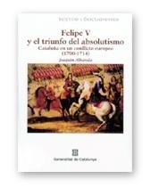 FELIPE V Y EL TRIUNFO ABSOLUTIST | 9788439357513 | ALBAREDA, JOAQUIM