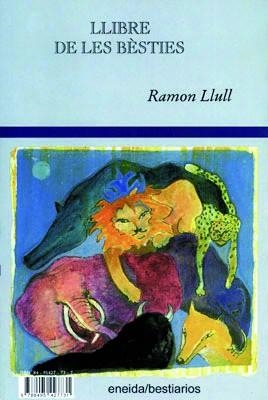 LIBRO/LLIBRE DE LAS BESTIAS | 9788495427731 | LLULL, RAMON