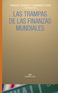 TRAMPAS DE LAS FINANZAS MUNDIALE | 9788446018919 | CHESNAIS (COORD.), FRANçOIS/PLIHON (COORD.), DOMINIQUE