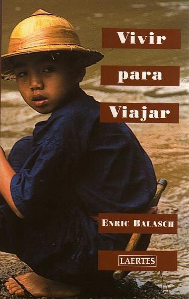 VIVIR PARA VIAJAR | 9788475844916 | BALASCH