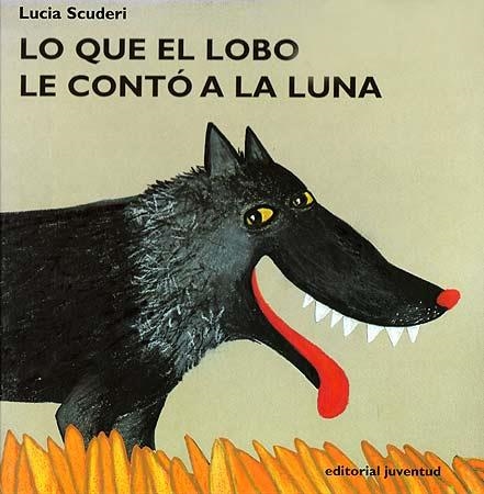 LO QUE EL LOBO CONTO A LA LUNA | 9788426132758 | SCUDERI