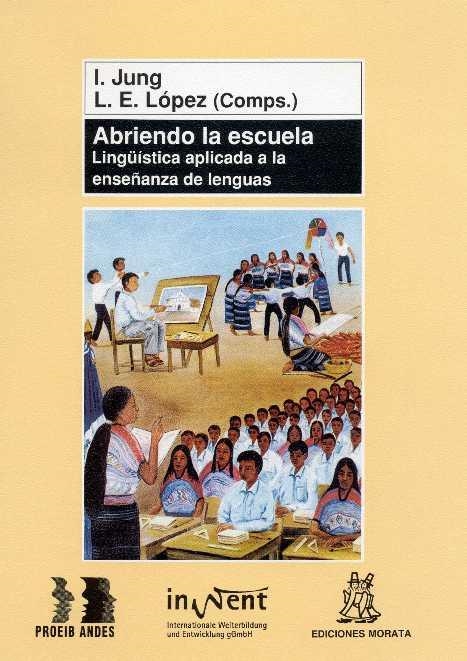 ABRIENDO LA ESCUELA | 9788471124814 | JUNG, INGRID/LóPEZ, LUIS ENRIQUE