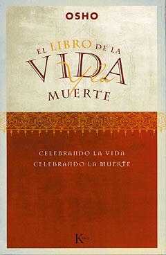 LIBRO DE LA VIDA Y LA MUERTE | 9788472455351 | OSHO