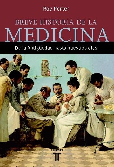 BREVE HISTORIA DE LA MEDICINA | 9788430605415 | PORTER