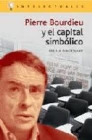 PIERRE BOURDIEU Y EL CAPITAL SIMBOLICO ***** 2A MA | 9788496089044 | CECILIA FLASCHSLAND