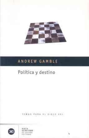 POLITICA Y DESTINO | 9788432311406 | ANDREW GAMBLE