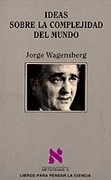 IDEAS SOBRE LA COMPLEJIDAD,MUNDO | 9788472234536 | WAGENSBERG