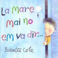 LA MARE MAI NO EM VA DIR | 9788484881186 | COLE