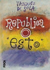 REPUBLICA O ESTE | 9788495440624 | DE SOLA