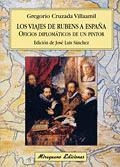 LOS VIAJES DE RUBENS A ESPAÑA | 9788478132720 | CRUZADA VILLAAMIL, G