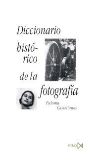 DICC. HISTORICO DE LA FOTOGRAFIA | 9788470903250 | CASTELLANOS