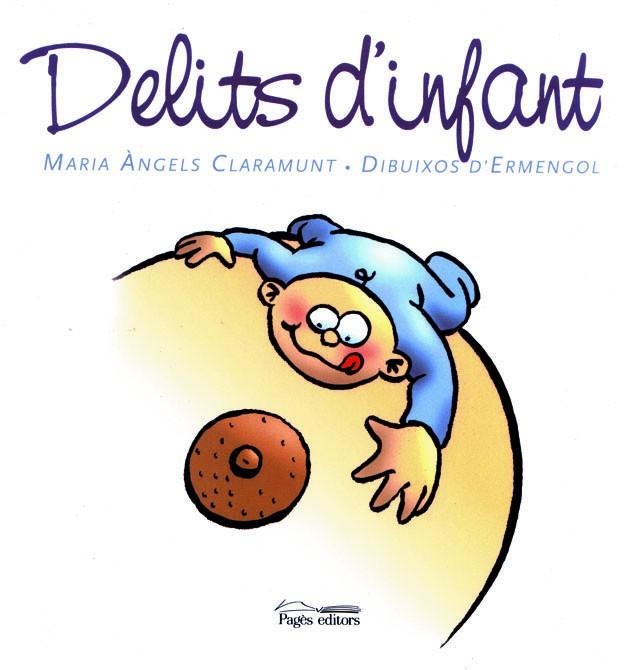 DELITS D´INFANT | 9788497791717 | CLARAMUNT, M. ÀNGELS/TOLSà BADIA, PACO ARMENGOL