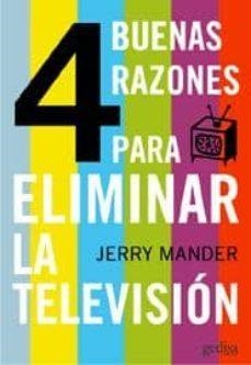 4 BUENAS RAZONES PARA ELIMINAR.. | 9788497840514 | MANDER, JERRY