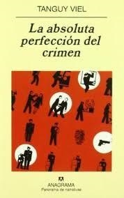 LA ABSOLUTA PERFECCION DEL CRIMEN | 9788433970244 | VIEL, TANGUY