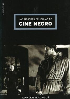 LAS MEJORES PELICULAS CINE NEGRO | 9788489564411 | BALAGUE