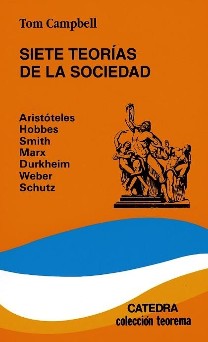 SIETE TEORIAS DE LA SOCIEDAD | 9788437605258 | TOM CAMPBELL