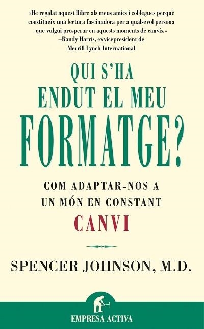 QUI S'HA ENDUT EL MEU FORMATGE | 9788479534462 | SPENCER JOHNSON