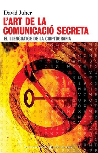 L´ART DE LA COMUNICACIO SECRETA | 9788495317711 | JUHER